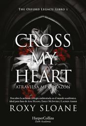 Icon image Cross my heart: Atraviesa mi corazón