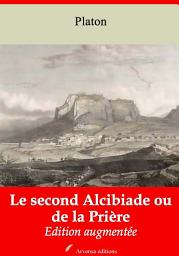 Icon image Le second Alcibiade ou de la Prière: Nouvelle édition augmentée