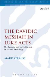 Icon image The Davidic Messiah in Luke-Acts: The Promise and its Fulfilment in Lukan Christology