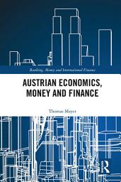 Icon image Austrian Economics, Money and Finance