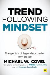 Icon image Trend Following Mindset: The Genius of Legendary Trader Tom Basso