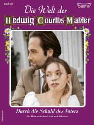 Icon image Die Welt der Hedwig Courths-Mahler 682: Durch die Schuld des Vaters