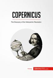 Icon image Copernicus: The Discovery of the Heliocentric Revolution