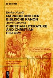 Icon image Markion und der biblische Kanon / Christian Literature and Christian History