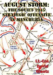 Icon image August Storm: Soviet Tactical And Operational Combat In Manchuria, 1945 [Illustrated Edition]