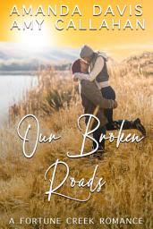 Icon image Our Broken Roads: A Sweet, Clean, Country Music Star Romance