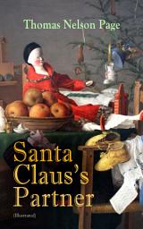 Icon image Santa Claus's Partner (Illustrated): A Heartwarming Tale of the Spirit & Magic of Christmas