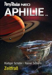 Icon image Perry Rhodan Neo 313: Zeitfraß: Staffel: Aphilie