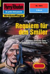 Icon image Perry Rhodan 1831: Requiem für den Smiler: Perry Rhodan-Zyklus "Die Tolkander"