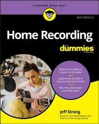 Icon image Home Recording For Dummies: Edition 6