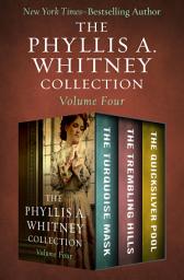 Icon image The Phyllis A. Whitney Collection Volume Four: The Turquoise Mask, The Trembling Hills, and The Quicksilver Pool