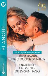 Icon image Une si douce bataille - L'étreinte du Dr Santiago