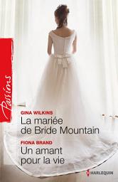 Icon image La mariée de Bride Mountain - Un amant pour la vie: T1 - Bride Mountain