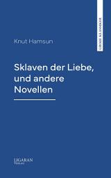 Icon image Sklaven der Liebe, und andere Novellen
