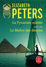 Icon image La Pyramide oubliée suivi de Le Maître des démons