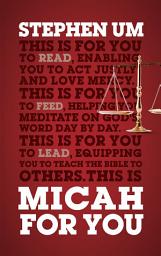Icon image Micah For You: Acting Justly, Loving Mercy