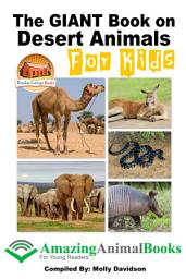 Icon image The GIANT Book on Desert Animals For Kids