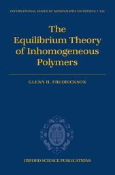 Icon image The Equilibrium Theory of Inhomogeneous Polymers