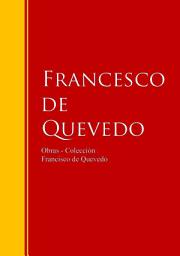 Icon image Obras - Colección de Francisco de Quevedo: Biblioteca de Grandes Escritores