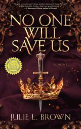 Icon image No One Will Save Us: A sweeping alternative history of freedom, liberty, and destiny
