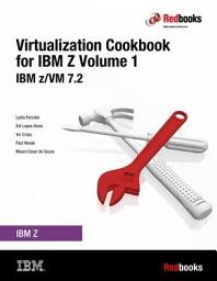 Icon image The Virtualization Cookbook for IBM Z Volume 1: IBM z/VM 7.2