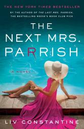 Icon image The Next Mrs. Parrish: A Novel