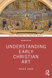 Icon image Understanding Early Christian Art: Edition 2
