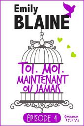 Icon image 4 - Toi. Moi. Maintenant ou jamais