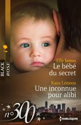 Icon image Le bébé du secret - Une inconnue pour alibi