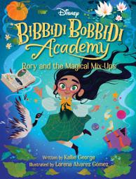 Icon image Disney Bibbidi Bobbidi Academy #1: Rory and the Magical MixUps