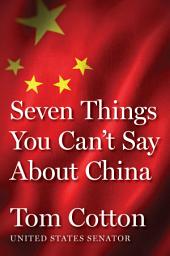 Icon image Seven Things You Can't Say About China