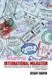 Icon image International Migration: Evolving Trends from the Early Twentieth Century to the Present