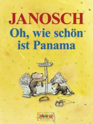 Icon image Oh, wie schön ist Panama: Die Geschichte, wie der kleine Tiger und der kleine Bär nach Panama reisen. Vierfarbiges Bilderbuch