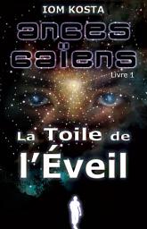 Icon image Anges Gaïens, livre 1 : La Toile de l'Éveil