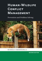 Icon image Human-Wildlife Conflict Management: Prevention and Problem Solving, Edition 2