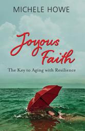 Icon image Joyous Faith: The Key to Aging with Resilience