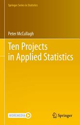 Icon image Ten Projects in Applied Statistics