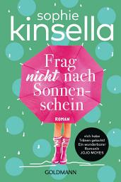 Icon image Frag nicht nach Sonnenschein: Roman