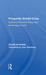 Icon image Prosperity Amidst Crisis: Austria's Economic Policy And The Energy Crunch