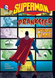 Icon image Superman: Prankster of Prime Time