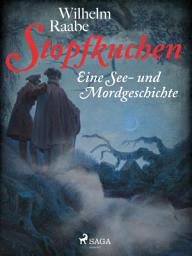 Icon image Stopfkuchen. Eine See- und Mordgeschichte