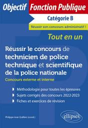 Icon image Réussir le concours de technicien de police technique et scientifique de la police nationale: (concours externe et interne)