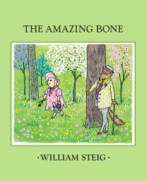 Icon image The Amazing Bone: (Caldecott Honor Book)
