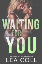 Icon image Waiting for You: A Best Friend's Brother Small Town Romance