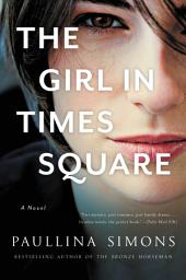 Icon image The Girl in Times Square: A Novel