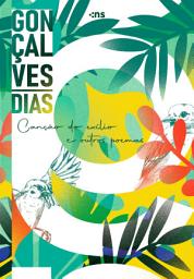 Icon image Gonçalves Dias: Canção do exílio e outros poemas