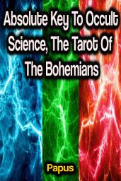 Icon image Absolute Key To Occult Science, The Tarot Of The Bohemians