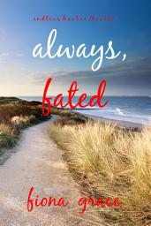 Icon image Always, Fated (Endless Harbor—Book Six)