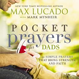Icon image Pocket Prayers for Dads: 40 Simple Prayers That Bring Strength and Faith