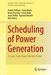 Icon image Scheduling of Power Generation: A Large-Scale Mixed-Variable Model